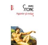 Agonie si extaz. Vol. 1, 2 - Irving Stone