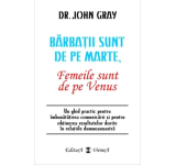 Barbatii sunt de pe Marte, femeile sunt de pe Venus - Dr. John Grey