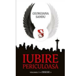 Iubire periculoasa. Vol I: Obsesie