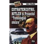 Extraterestrii Hitler si Proiectul Tehnologiei Stelare