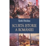 Scurta Istorie A Romaniei - Keith Hitchins