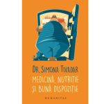 Medicina, nutritie si buna dispozitie - Simona Tivadar