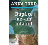 eBook - Dupa ce ne-am intalnit, Anna Todd