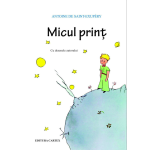 Antoine de Saint-Exupery - Micul Print - cu desenele autorului