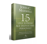 Cele 15 legi supreme ale dezvoltarii personale - John C. Maxwell
