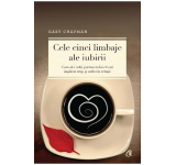 Cele cinci limbaje ale iubirii - Gary Chapman
