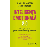 Inteligenta emotionala 2.0 - Travis Bradberry, Jean Greaves
