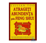 Atrageti Abundenta Prin Feng Shui - Lillian Too